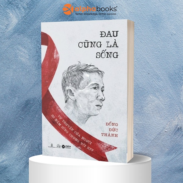 dau-cung-la-song-tu-truyen-cua-nguoi-30-nam-song-chung-voi-hiv-cua-dong-duc-thanh